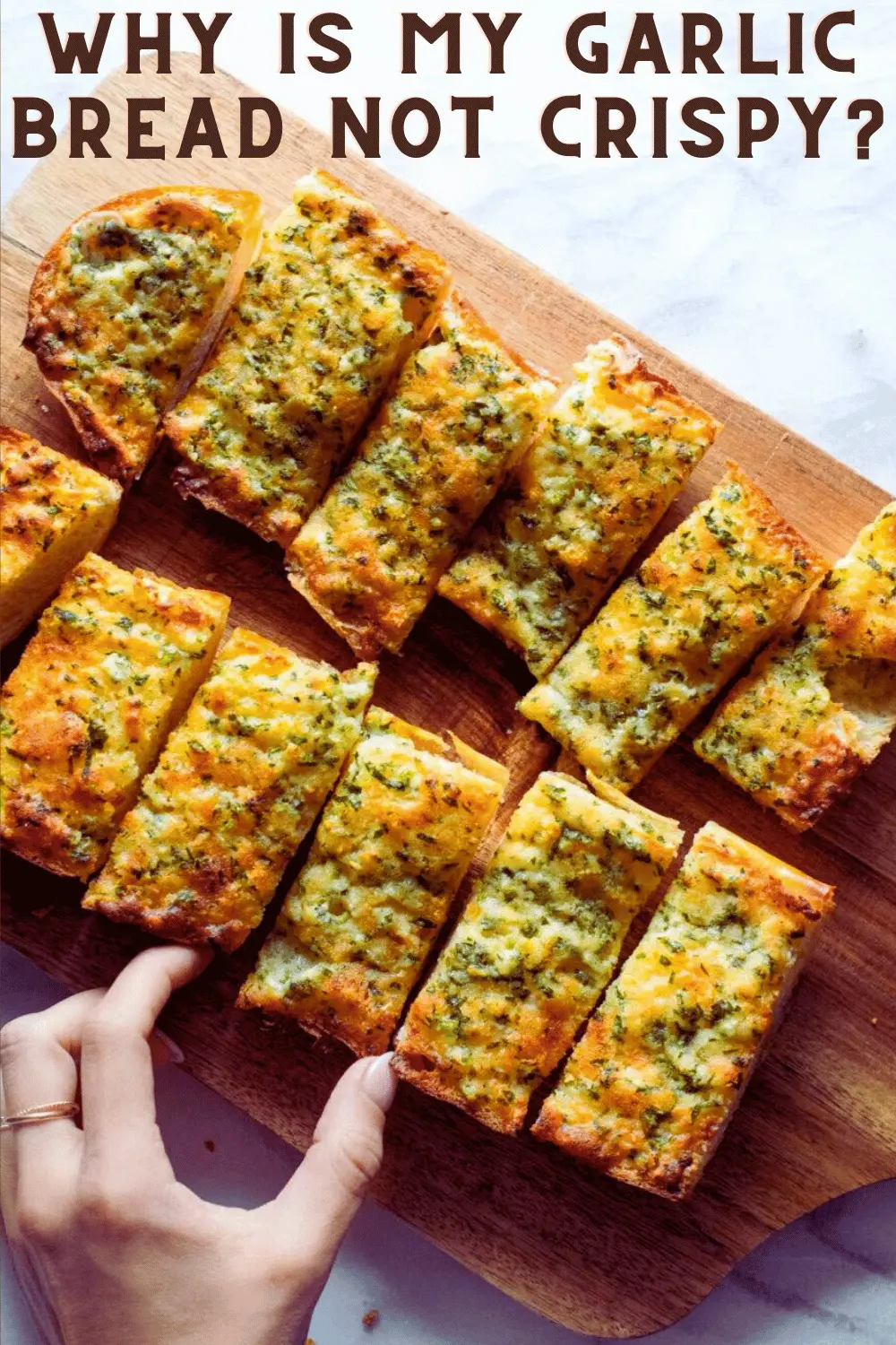 Why is my garlic bread not crispy?