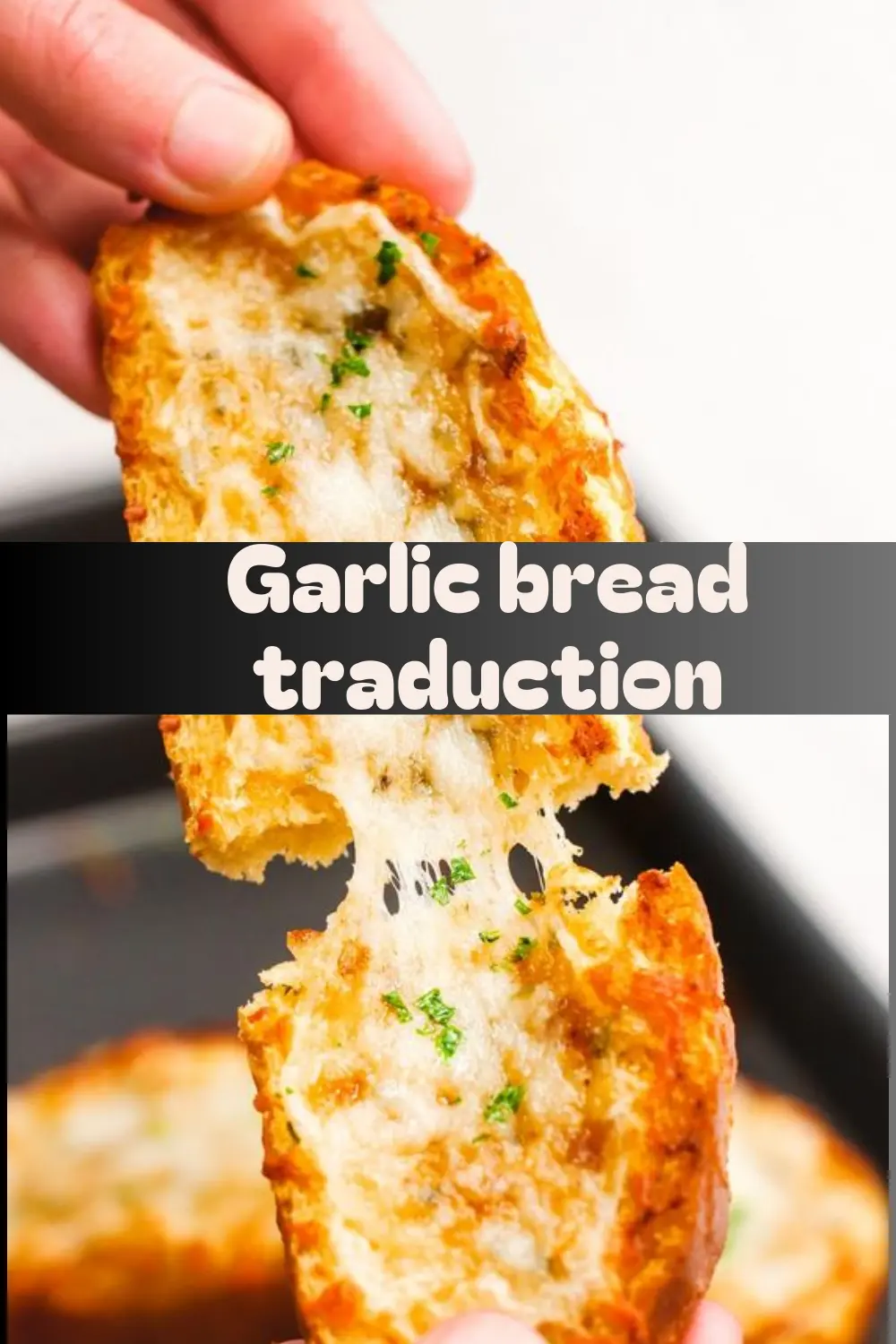 Garlic Bread Traduction,Garlic Bread, Easy garlic bread recipe, Homemade garlic bread, Translation of garlic bread